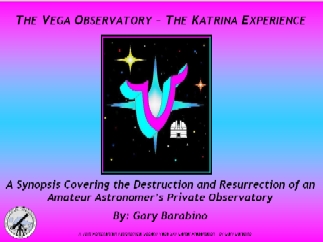 The Vega Astronomical Observatory - The Katrina Experience